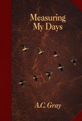 Measuring My Days: Journals of A. C. Gray - eBook