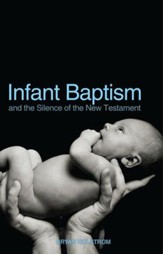 Infant Baptism and the Silence of the New Testament - eBook
