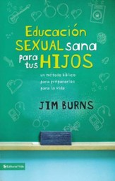 Educación Sexual Sana Para Tus Hijos  (Teaching Your Children Healthy Sexuality)