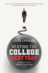 Beating the College Debt Trap: Getting a Degree without Going Broke - eBook