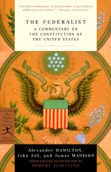 The Federalist: A Commentary on the  Constitution of the United States