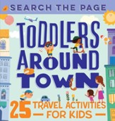 Search the Page Toddlers Around Town: 25 Travel Activities for Kids