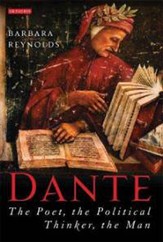 Dante: The Poet, the Political  Thinker, the Man