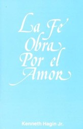 La Fe Obra por el Amor  (Faith Worketh by Love)