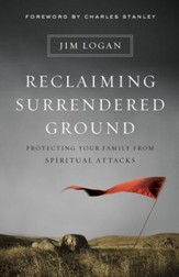 Reclaiming Surrendered Ground: Protecting Your Family from Spiritual Attacks - eBook