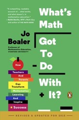 What's Math Got to Do with It?: How Teachers and Parents Can Transform Mathematics Learning and Inspire Success - eBook