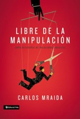 Libre de la manipulacion: Como desatarse de relaciones abusivas - Spanish