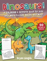 Dinosaurs!: A Coloring and Activity Book for Kids with Word Puzzles, Mazes, and More