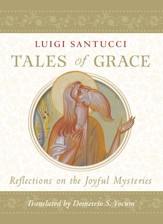 Tales of Grace: Reflections on the Joyful Mysteries - eBook