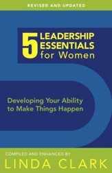 5 Leadership Essentials for Women, Revised Edition: Developing Your Ability to Make Things Happen - eBook