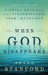 When God Disappears: Finding Hope When Your Circumstances Seem Impossible - eBook