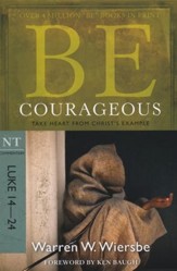 Be Courageous (Luke 14-24)