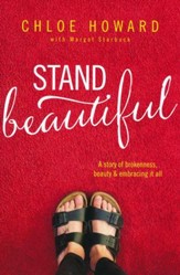 Stand Beautiful: A Story of Brokenness, Beauty & Embracing it All