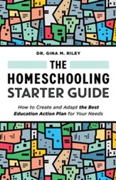 The Homeschooling Starter Guide: How  to Create and Adapt the Best Education Action Plan for Your Needs