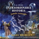 La Más Extraordinaria Historia Jamás Contada  (The Most Extraordinary Story Ever Told)