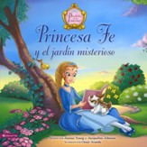 Princesa Fe y el Jardín Misterioso  (Princess Faith's Mystery Garden)