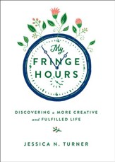 My Fringe Hours: Discovering a More Creative and Fulfilled Life - eBook