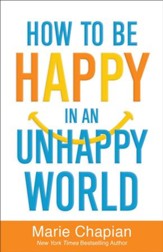 How to Be Happy in an Unhappy World - eBook