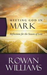 Meeting God in Mark: Reflections for the Season of Lent - eBook