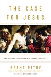 The Case for Jesus: How We Got the Gospels, Who Jesus Said He Was, and Why It Matters - eBook