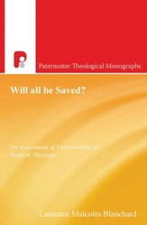 Will All be Saved?: An Assessment of Universalism in Western Theology - eBook