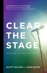 Clear the Stage: Making Room for God - eBook