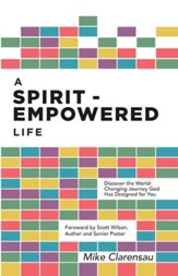 A Spirit-Empowered Life: Discover the World-Changing Journey God Has Designed for You - eBook