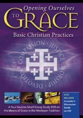 Opening Ourselves to Grace: Basic Christian Practices - DVD & CD