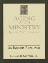 Aging and Ministry in the 21st Century: An Inquiry Approach