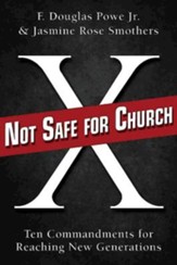 Not Safe for Church: Ten Commandments for Reaching New Generations