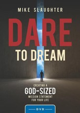 Dare to Dream: Creating a God Sized Mission Statement for Your Life - Leader DVD