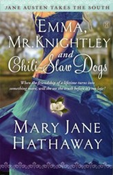 Emma, Mr. Knightley And Chili-Slaw  Dogs, Jane Austen Takes  the South Series #2
