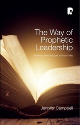 The Way of Prophetic Leadership: Retrieving Word & Spirit in Vision Today - eBook