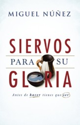 Siervos para Su Gloria  (Servants for His Glory)