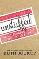 Unstuffed: Decluttering Your Home, Mind and Soul - eBook