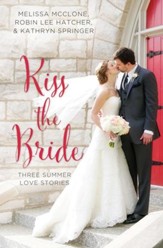 Kiss the Bride: Three Summer Love Stories - eBook