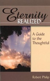 Eternity Realized: A Guide to the Thoughtful
