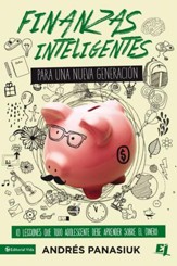 Finanzas inteligentes para una nueva generacion: 10 lecciones que todo adolescente debe aprender sobre el dinero - eBook