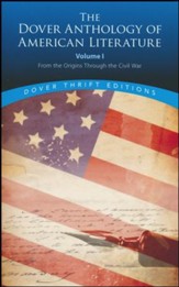 The Dover Anthology of American Literature, Volume I: From the Origins to the Civil War