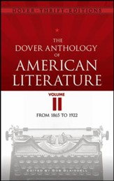 The Dover Anthology of American Literature, Volume II: From 1865 to 1922