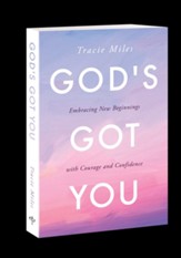 God's Got You: Embracing New Beginnings with Courage and Confidence