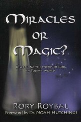Miracles or Magic? Discerning the Works of God in  Today's World