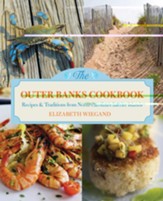 The Outer Banks Cookbook, 2nd: Recipes & Traditions from North Carolina's Barrier Islands