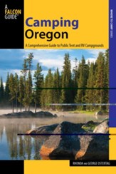 Camping Oregon, 3rd Edition: A Comprehensive Guide to Public Tent and RV Campgrounds