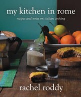 My Kitchen in Rome: Recipes and Notes on Italian Cooking - eBook