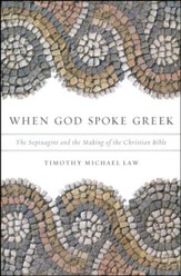 When God Spoke Greek: The Septuagint and the Making of Western Civilization