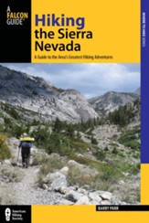 Hiking the Sierra Nevada, 3rd  Edition: A Guide to the Area's Greatest Hiking Adventures