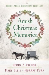 Amish Christmas Memories: Three Amish Christmas Novellas - eBook