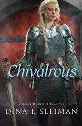 Chivalrous (Valiant Hearts Book #2) - eBook