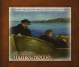 John Knox - Christian Biographies for Young Readers